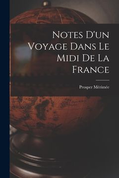 portada Notes D'un Voyage Dans Le Midi De La France (in French)