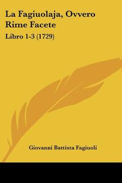portada la fagiuolaja, ovvero rime facete: libro 1-3 (1729)