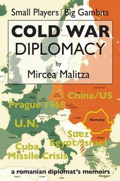 portada Cold War Diplomacy: A Romanian diplomat's memoirs (en Inglés)