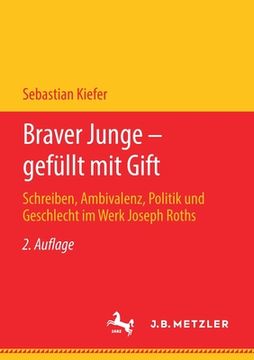portada Braver Junge - Gefüllt Mit Gift: Schreiben, Ambivalenz, Politik Und Geschlecht Im Werk Joseph Roths (en Alemán)