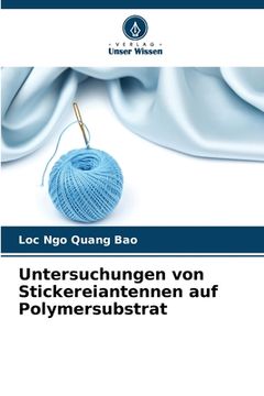 portada Untersuchungen von Stickereiantennen auf Polymersubstrat (en Alemán)