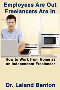 portada Employees Are Out - Freelancers Are In: How to work from home as an independent freelancer