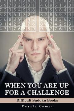 portada When You are Up for a Challenge Difficult Sudoku Books (en Inglés)
