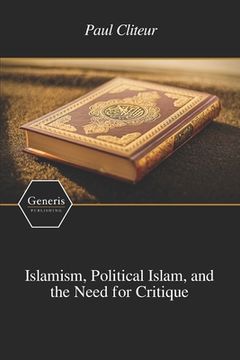 portada Islamism, Political Islam, and the Need for Critique (en Inglés)