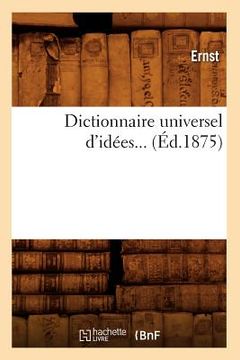 portada Dictionnaire Universel d'Idées. Tome 2 (Éd.1875) (en Francés)