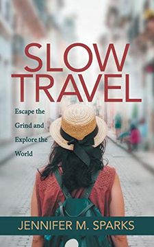 portada Slow Travel: Escape the Grind and Explore the World (en Inglés)