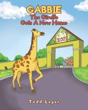 portada Gabbie The Giraffe Gets A New Home (en Inglés)