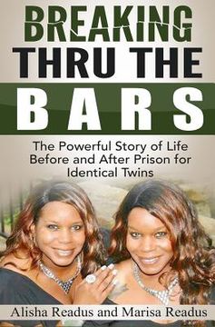 portada Breaking Thru The Bars: Identical Twins, Identical Crime, Identical Time (en Inglés)