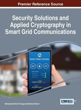 portada Security Solutions and Applied Cryptography in Smart Grid Communications (Advances in Information Security, Privacy, and Ethics)