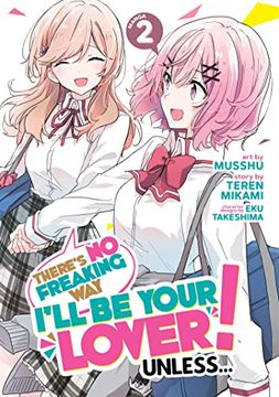 portada There's no Freaking way I'll be Your Lover! Unless. (Manga) Vol. 2 