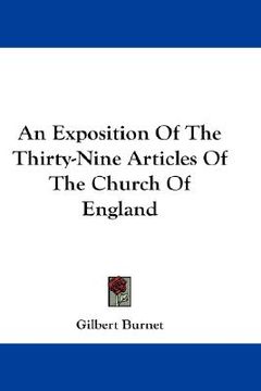 portada an exposition of the thirty-nine articles of the church of england (in English)
