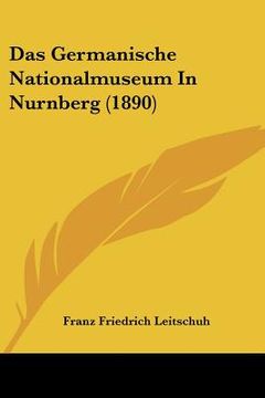 portada Das Germanische Nationalmuseum In Nurnberg (1890) (in German)
