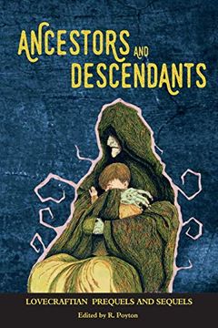 portada Ancestors and Descendants: Lovecraftian Prequels and Sequels (in English)