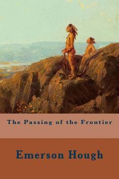 portada The Passing of the Frontier (en Inglés)