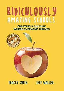portada Ridiculously Amazing Schools: Creating a Culture Where Everyone Thrives (en Inglés)