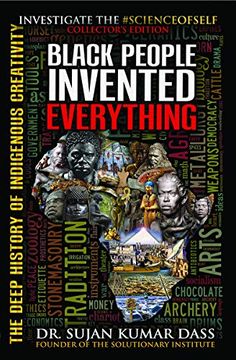 portada Black People Invented Everything: The Deep History of Indigenous Creativity (en Inglés)
