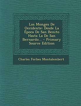 portada Los Monges de Occidente: Desde la Época de san Benito Hasta la de san Bernardo.   - Primary Source Edition