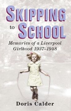 portada Skipping to School: Memoirs of a Liverpool Girlhood, 1937-1948