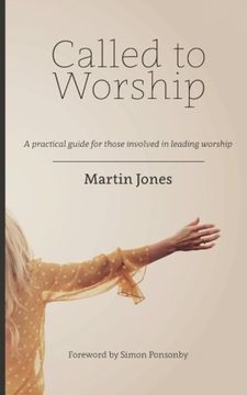 portada Called to Worship: A Practical Guide for Those Involved in Leading Worship