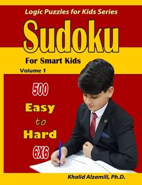 portada Sudoku for Smart Kids: 500 Easy to Hard: : 6x6 puzzles (en Inglés)