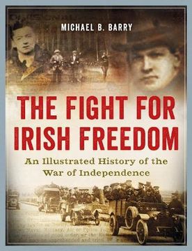 portada The Fight for Irish Freedom: An Illustrated History of the Irish war of Indpendence