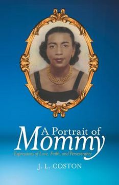 portada A Portrait of Mommy: Expressions of Love, Faith, and Perseverance (in English)