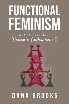 portada Functional Feminism: An Apolitical Guide to Women's EmPowerment (en Inglés)
