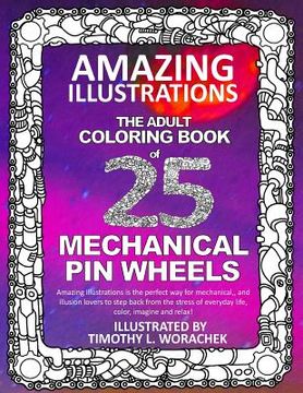 portada Amazing Illustrations-Mechanical Pin Wheels: Adult Coloring Book (in English)