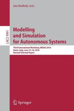 portada Modelling and Simulation for Autonomous Systems: Third International Workshop, MESAS 2016, Rome, Italy, June 15-16, 2016, Revised Selected Papers