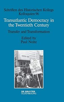 portada Transatlantic Democracy in the Twentieth Century: Transfer and Transformation (Schriften des Historischen Kollegs) (in English)