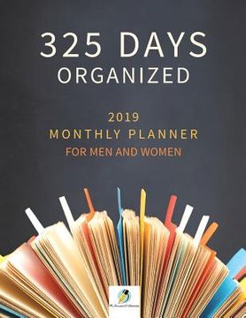 portada 325 Days Organized 2019 Monthly Planner for Men and Women