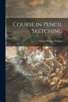 portada Course in Pencil Sketching (en Inglés)