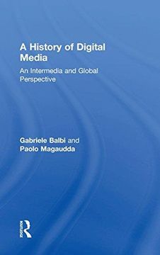 portada A History of Digital Media: An Intermedia and Global Perspective (Hardback) (in English)