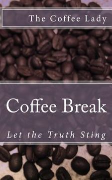 portada Coffee Break: Let the Truth Sting (en Inglés)