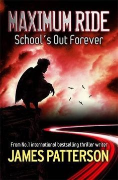 portada Maximum Ride: School's Out Forever (Maximum Ride Childrens Edition)