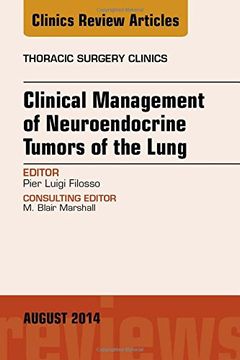 portada Clinical Management of Neuroendocrine Tumors of the Lung, An Issue of Thoracic Surgery Clinics, 1e (The Clinics: Surgery)