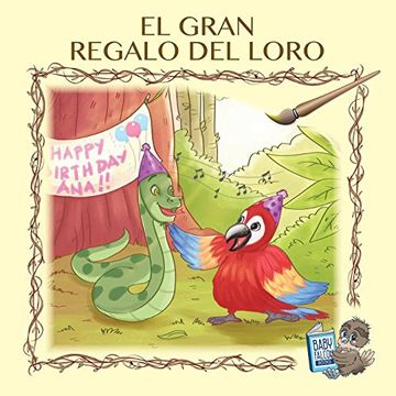 portada El Gran Regalo del Loro (Sea su Propio Jefe en la Selva Amazónica) (in Spanish)