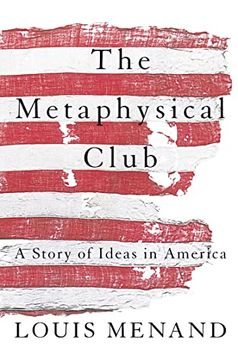 portada The Metaphysical Club: A Story of Ideas in America (en Inglés)