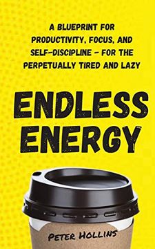 portada Endless Energy: A Blueprint for Productivity, Focus, and Self-Discipline - for the Perpetually Tired and Lazy (in English)