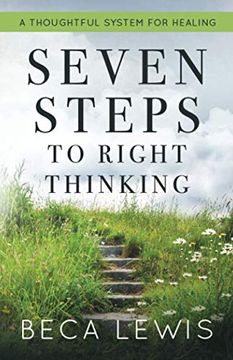 portada Seven Steps to Right Thinking: A Thoughtful System of Healing: A Thoughtful Sustem for Healing: 7 (The Shift) (en Inglés)