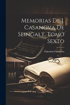 portada Memorias de j. Casanova de Seingalt, Tomo Sexto