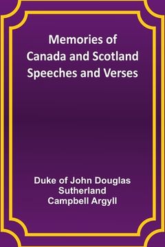 portada Memories of Canada and Scotland - Speeches and Verses (en Inglés)