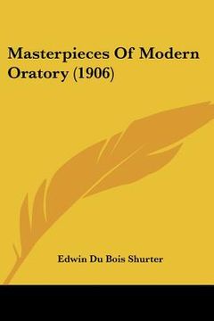 portada masterpieces of modern oratory (1906) (en Inglés)