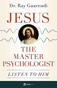 portada Jesus, the Master Psychologist: Listen to him 