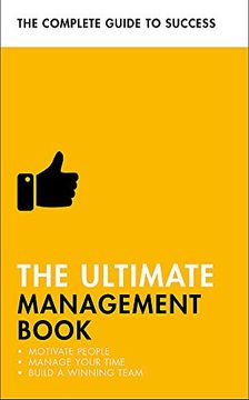 portada The Ultimate Management Book: Motivate People, Manage Your Time, Build a Winning Team (en Inglés)