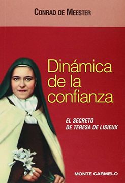 portada Dinámica de la Confianza: Génesis y Estructura del ' Camino de Infancia Espiritual' De Santa Teresa de Lisieux (in Spanish)