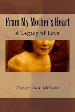 portada From My Mother's Heart: A legacy of Love (en Inglés)