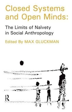 portada Closed Systems and Open Minds: The Limits of Naivety in Social Anthropology (en Inglés)