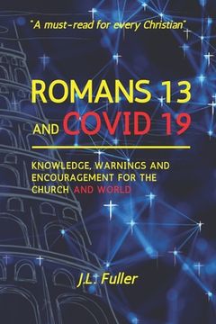 portada Romans 13 and Covid 19: Knowledge, Warnings and Encouragement for the Church and World (en Inglés)