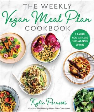 portada The Weekly Vegan Meal Plan Cookbook: A 3-Month Kickstart Guide to Plant-Based Cooking (en Inglés)